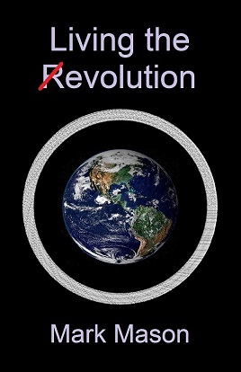 Book cover of Living the Revolution by Mark Mason.